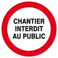 PANNEAUX CHANTIER INTERDIT AU PUBLIC